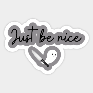 Just Be Nice (black text) Sticker